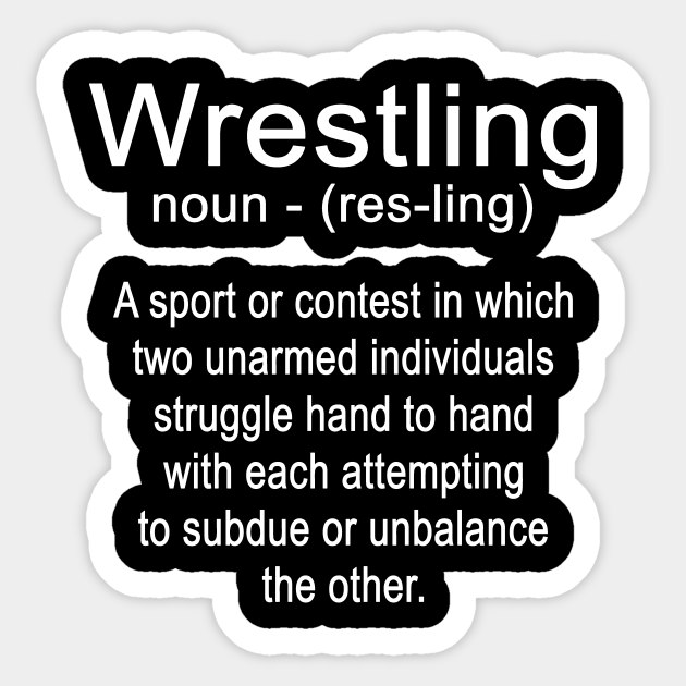 Wrestling Definition Fight Wrestle Martial Art Gift Sticker TeePublic